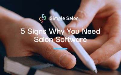 5 Signs You Need Salon Software