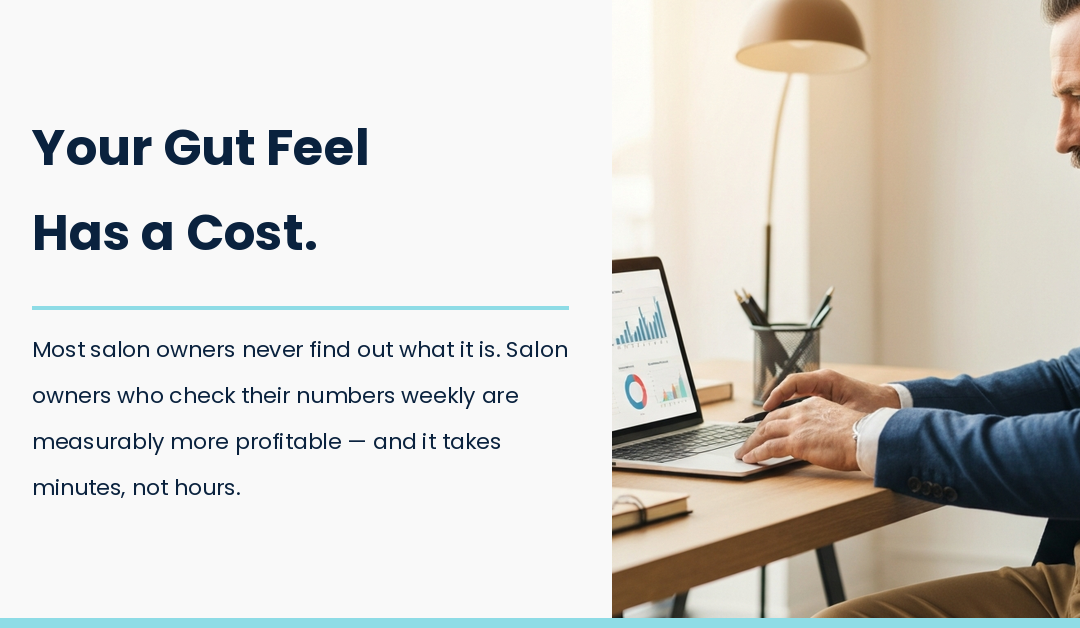 Why Guessing Is the Most Expensive Thing in Your Salon