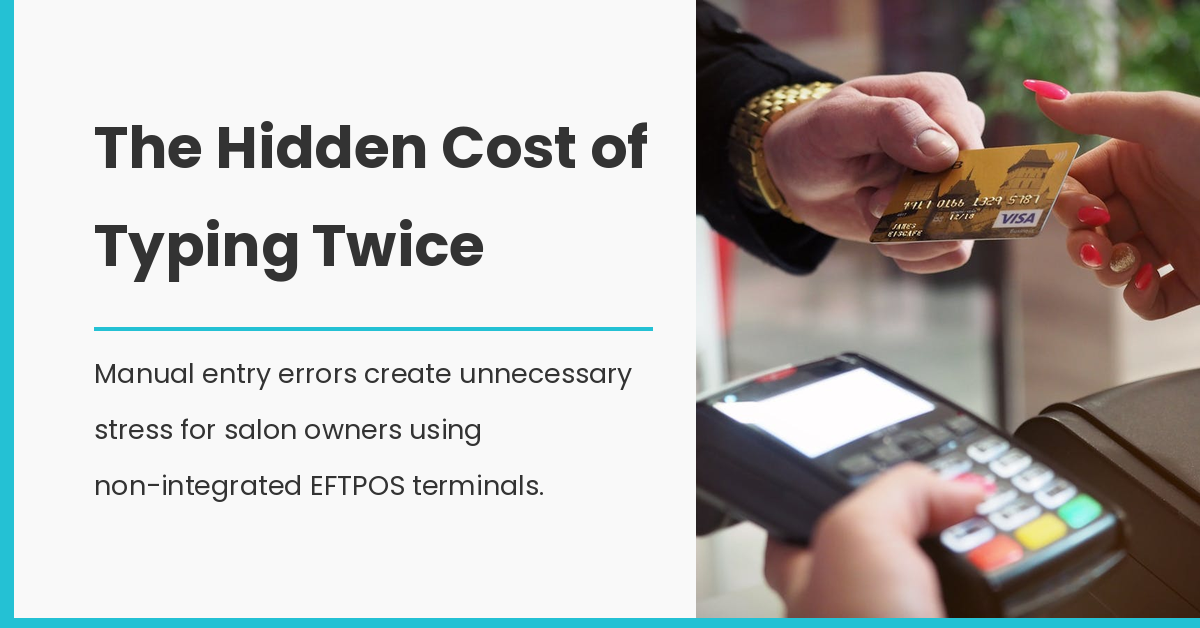 The Hidden Cost of Typing Your EFTPOS Amount Twice