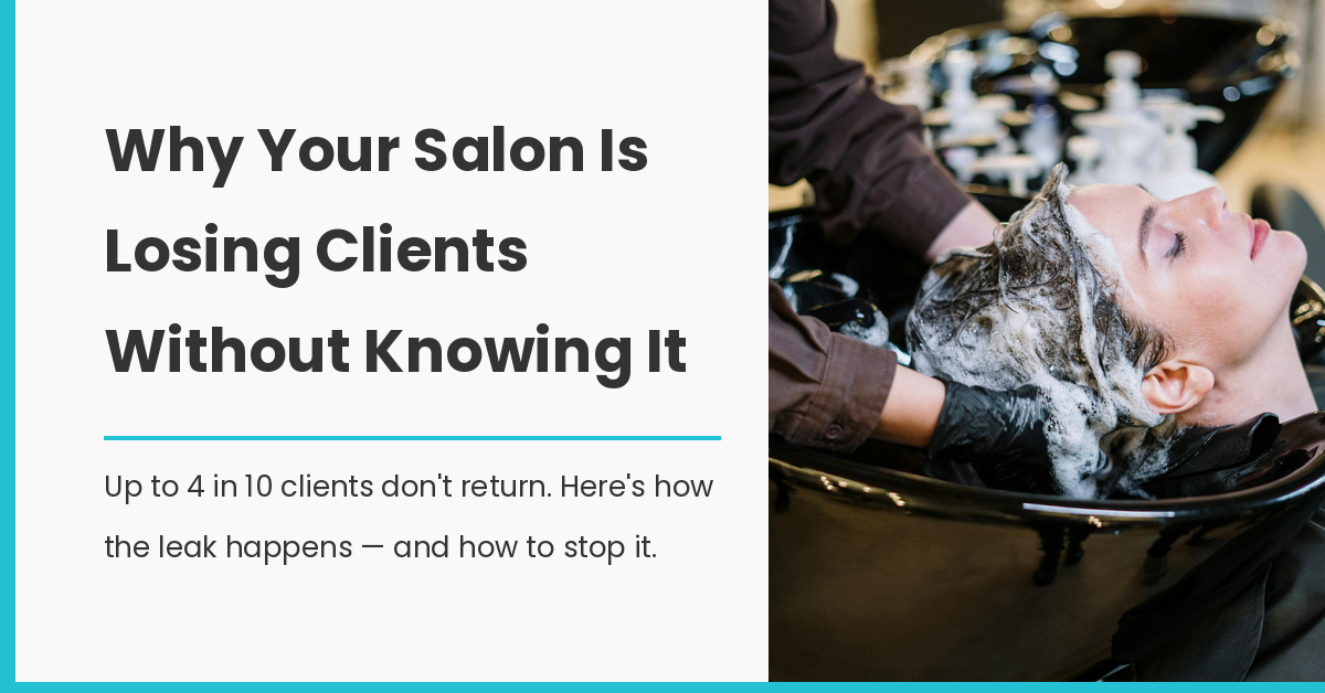 Why Your Salon Is Losing Clients Without Knowing It