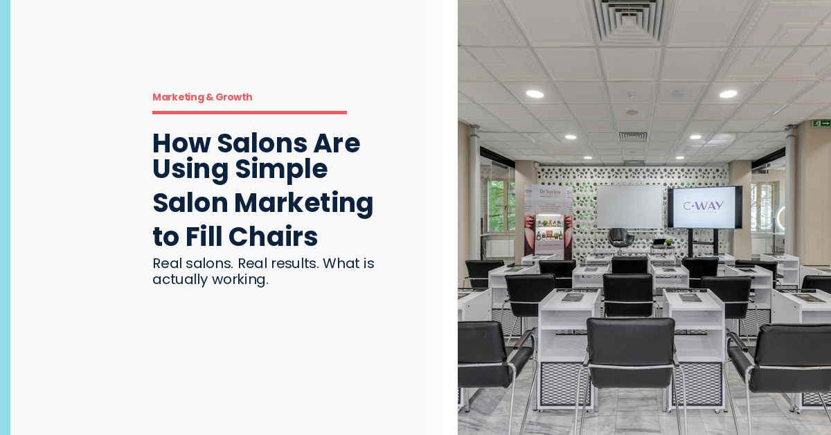 How Salons Use Simple Salon Marketing to Fill Chairs and Grow
