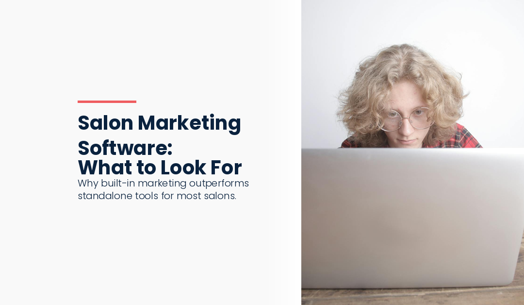 Salon Marketing Software: What to Look For in 2026
