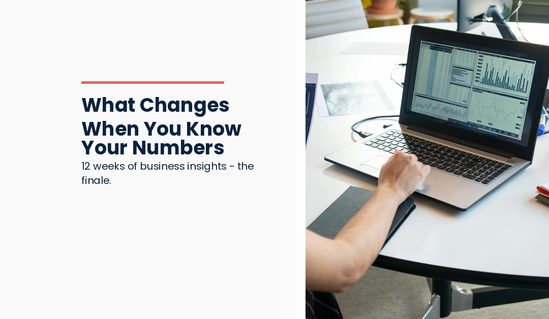 12 Weeks of Business Insights – What Changes When You Know Your Numbers