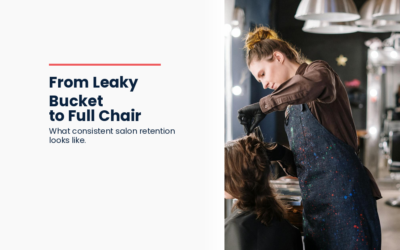 From Leaky Bucket to Full Chair: What Consistent Salon Retention Looks Like