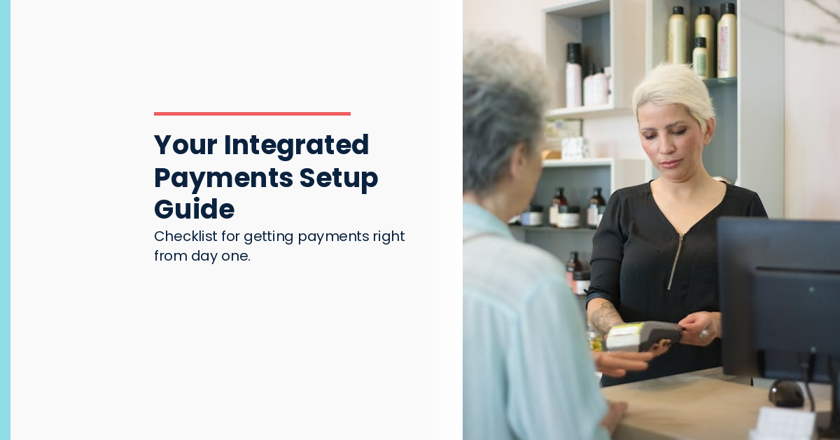 Your Setup Guide - Integrated Payments