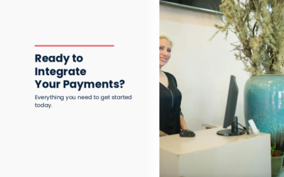 Ready to Integrate Your Payments? Here is How to Get Started