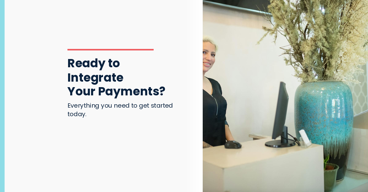 Ready to Integrate Your Payments? Here is How to Get Started